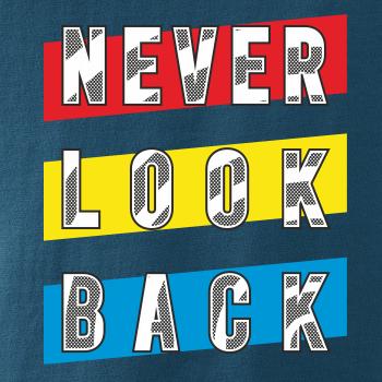 Never look back