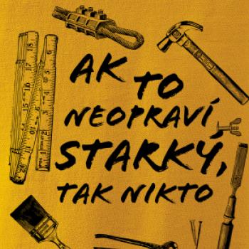 Ak to neopraví STARKÝ, tak nikto čiernobiely Ak to neopraví STARKÝ, tak nikto čiernobiely