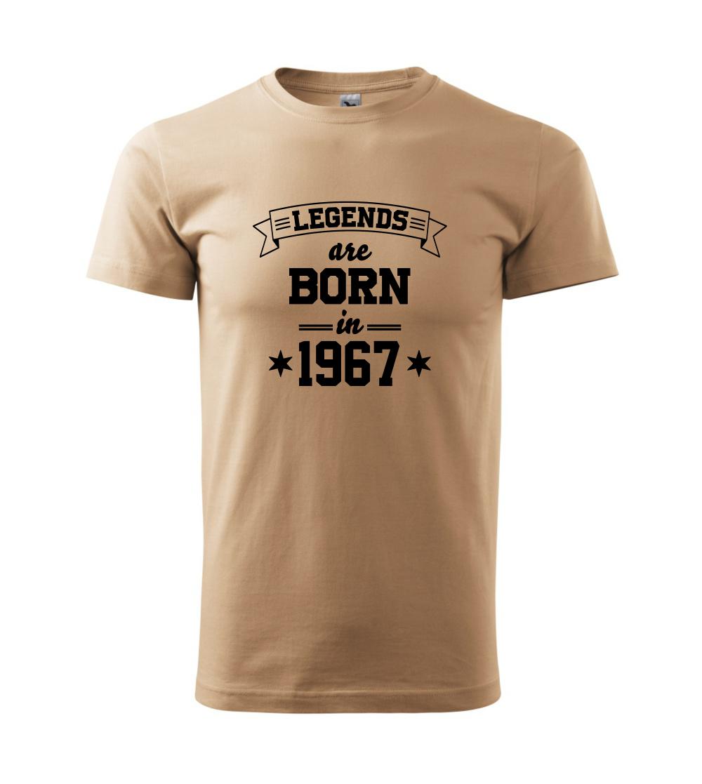 Legends are born in 1967 Legends are born in 1967