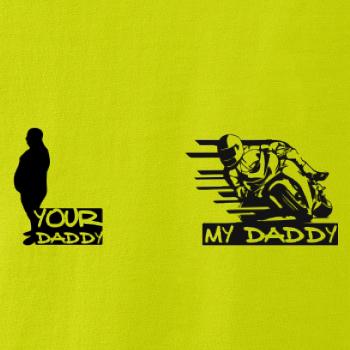Your daddy - My daddy - Cestná motorka