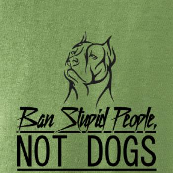 Ban stupid people no dogs