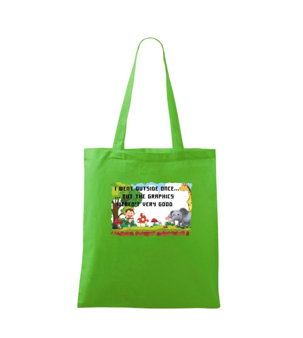 I went outside once...