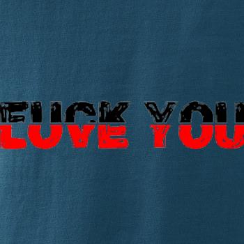 Love you fuck you