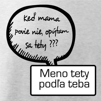 Keď mama povie nie, opýtam sa tety (vlastné meno)