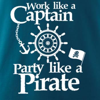 Work Like A Captain Party Like A Pirate Work Like A Captain Party Like A Pirate
