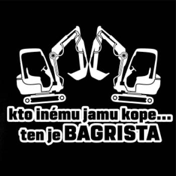Kto inému jamu kope, ten je bagrista Kto inému jamu kope, ten je bagrista