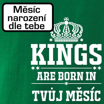 Kings are born in (vlastný nápis mesiac narodenia)