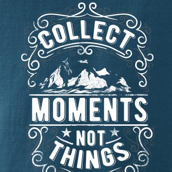 Collect moments not things