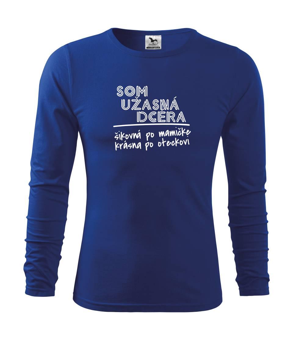 Tričká a mikiny pre dcéru - Som úžasná dcera - Tričko detské Long Sleeve