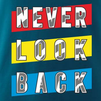 Never look back