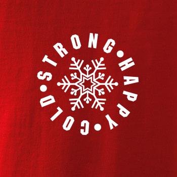 Cold strong happy Cold strong happy