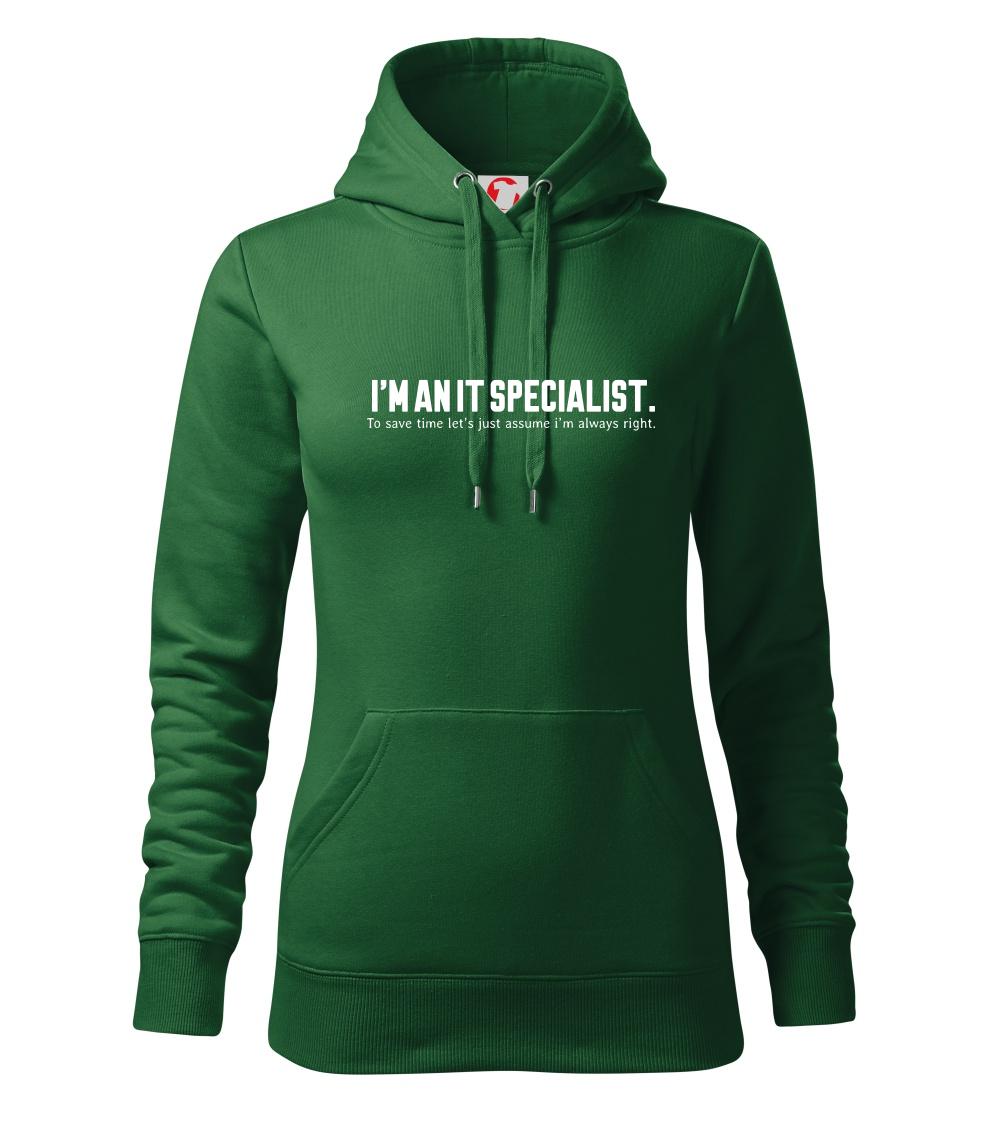 Tričká pre ajťákov - I’m an IT specialist. To save time let’s just assume i’m always right - Mikina dámská Cape s kapucí