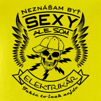 Neznášam byť sexy ale som Elektrikár