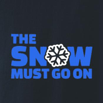 Snow must go on Snow must go on
