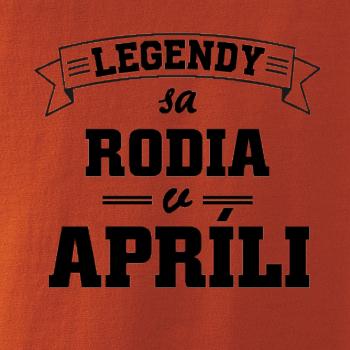 Legendy sa rodia v apríli