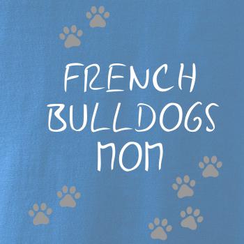 French Bulldogs mom (Francúzsky buldoček) (Reflexné labky)