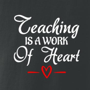 Teaching is a work of heart