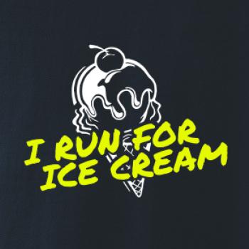I Run for Ice Cream I Run for Ice Cream