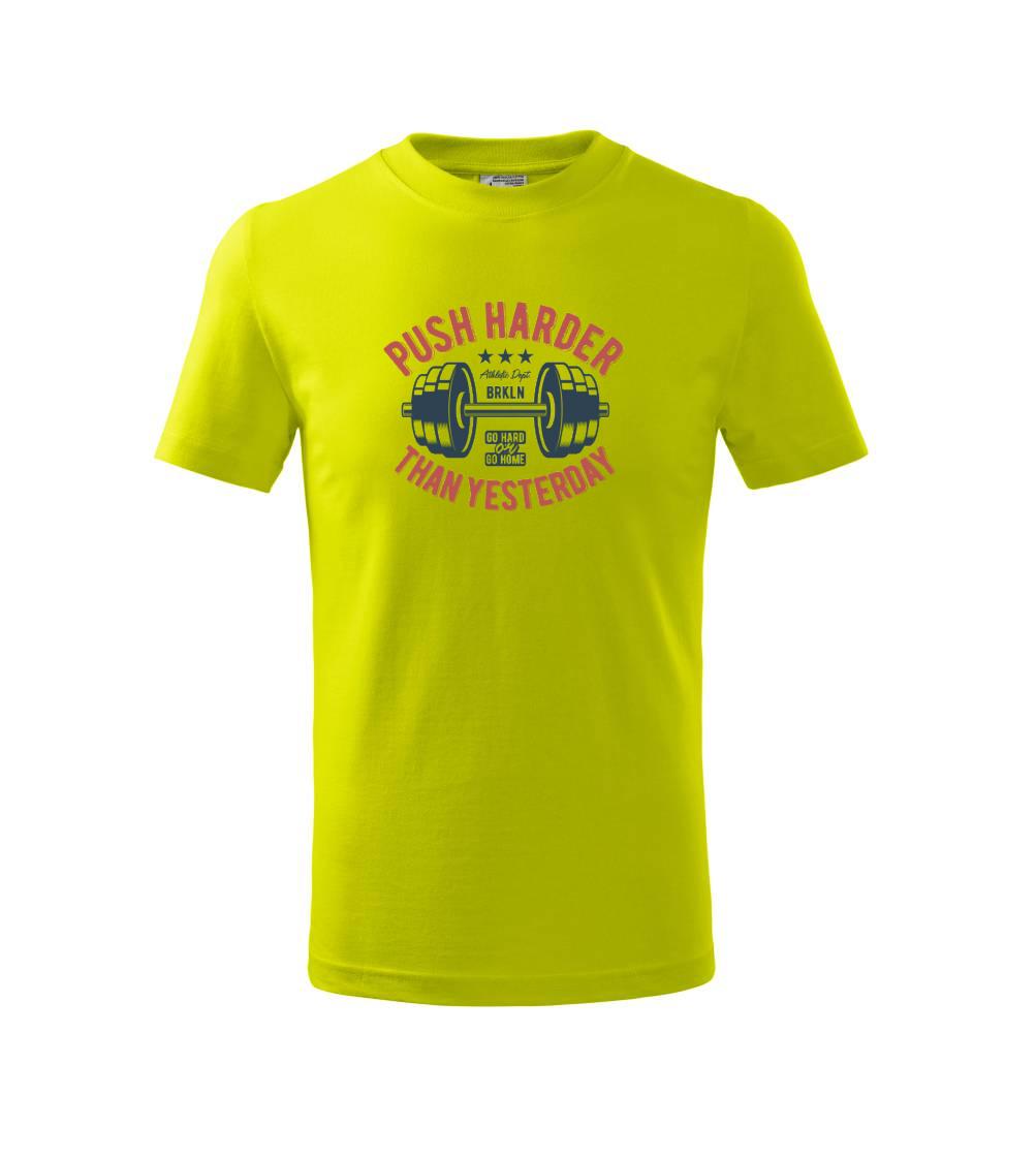 Push harder than yesterday