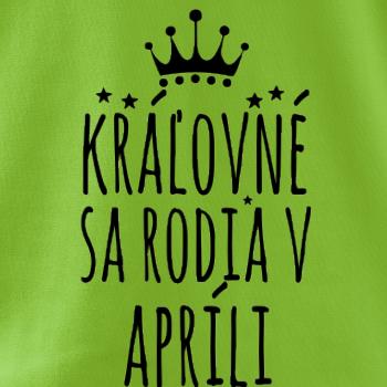 Kráľovné sa rodia v apríli