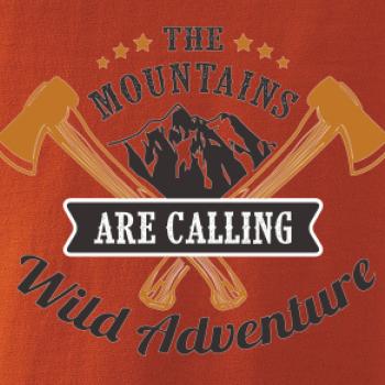The mountains are calling wild adventure