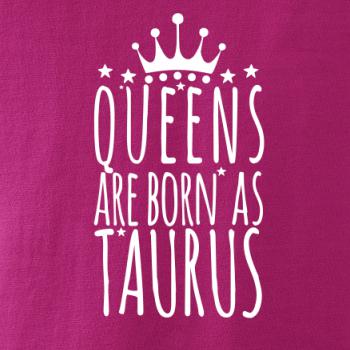 Queens are born as Taurus - Býk