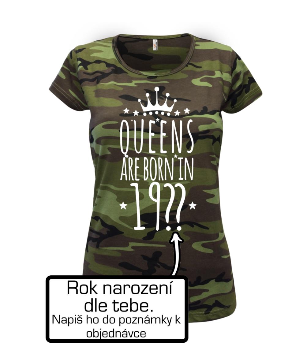 Tričká k narodeninám - Queens are born in (vlastný nápis - rok narodenia) - Dámske maskáčové tričko