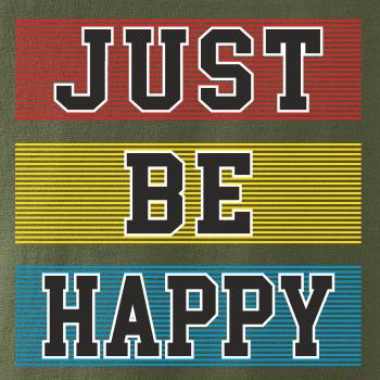 Just be happy