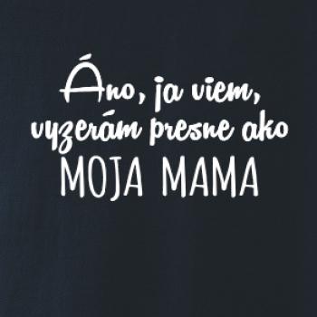 Vyzerám presne ako moja mama