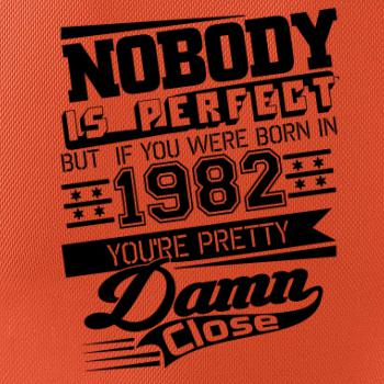Nobody is perfect - 1982