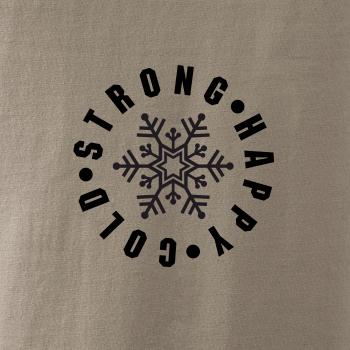 Cold strong happy Cold strong happy