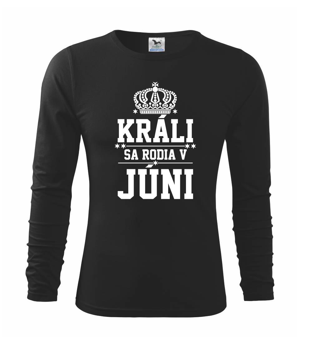 Tričká pre narodených v júni - Králi sa rodia v júni - Tričko detské Long Sleeve