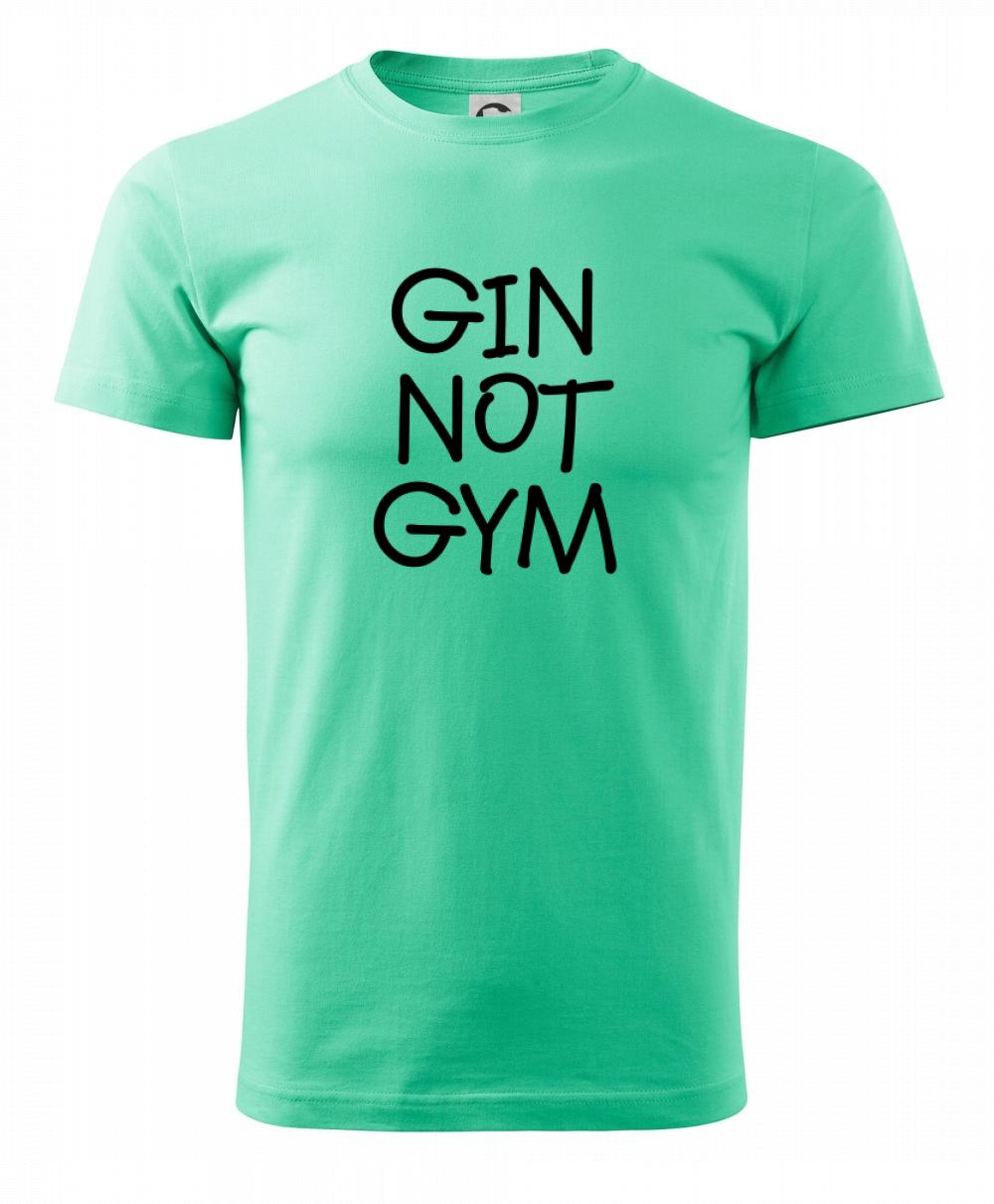 Gin not Gym Gin not Gym