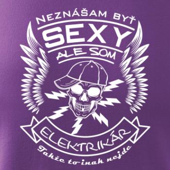 Neznášam byť sexy ale som Elektrikár