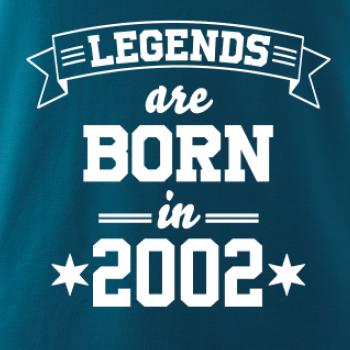 Legends are born in 2002 Legends are born in 2002
