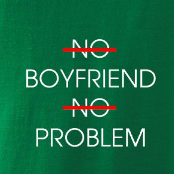 No boyfriend no problem