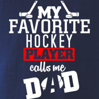 My favorite hockey player calls me DAD / MOM