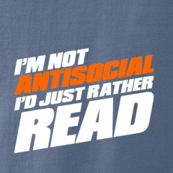 I'm not antisocial i'd just rather read