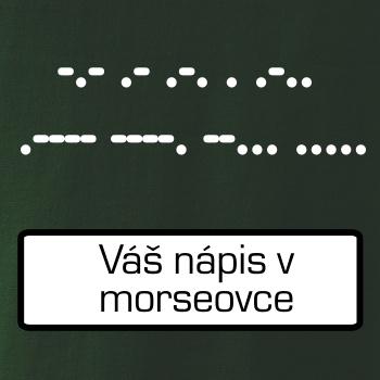 Morzeovka - váš nápis Morzeovka - váš nápis