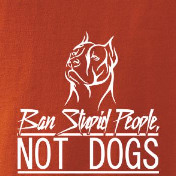 Ban stupid people no dogs