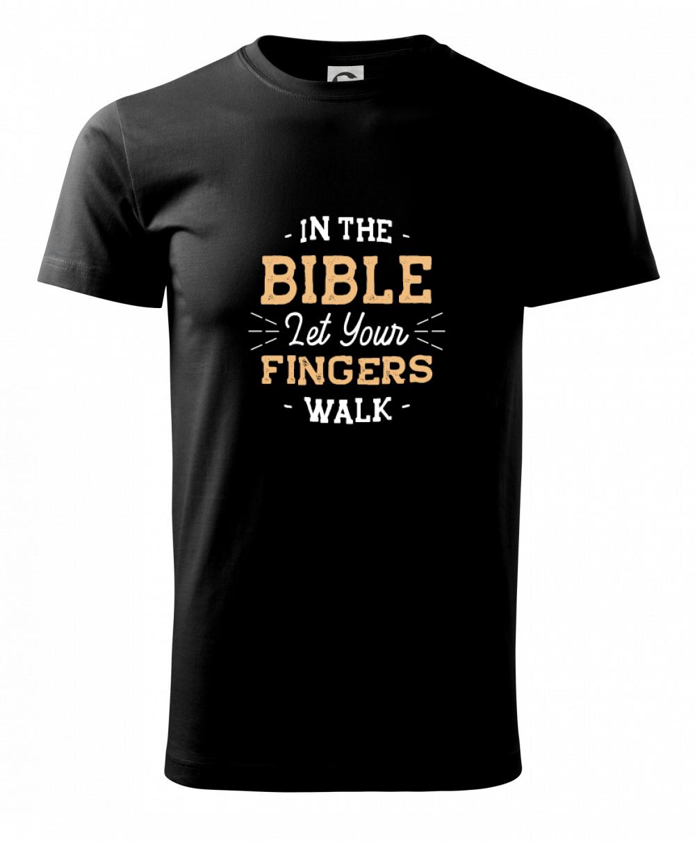 In the Bible let your fingers walk In the Bible let your fingers walk
