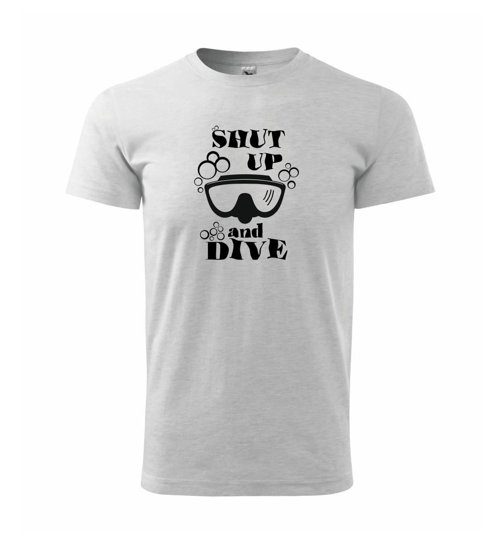 Shut up and dive Shut up and dive