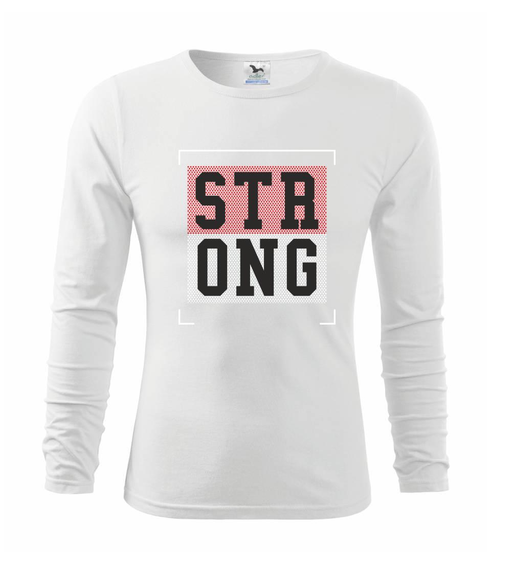 Tričká na párty - Strong every time - Tričko detské Long Sleeve