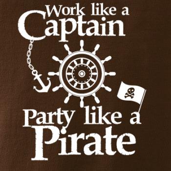 Work Like A Captain Party Like A Pirate