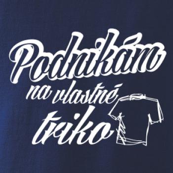 Podnikám na vlastné triko