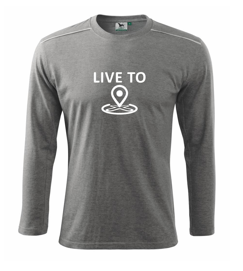 Tričká na geocaching - Geocaching live to - Tričko s dlhým rukávom Long Sleeve