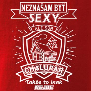 Neznášam byť sexy - Chalupár