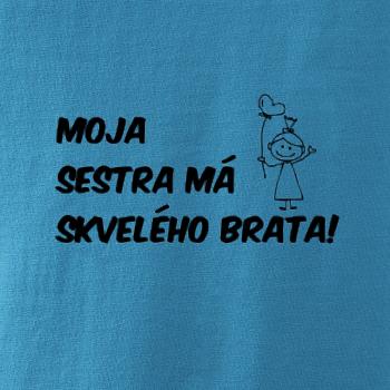 Moja sestra má skvelého brata