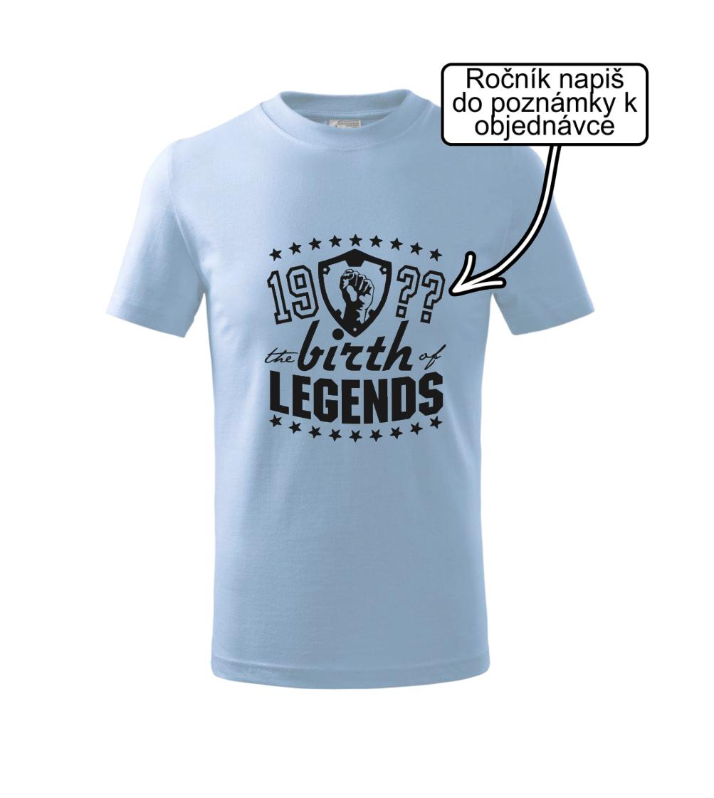 The birth of legends