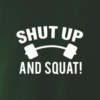 Shut up and squat